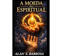 A MOEDA DO ESPIRITUAL