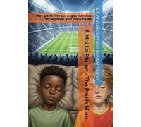 À Moi La Plume - The Pen Is Mine: Mon grand livre aux pages blanches - My Big Book with Blank Pages