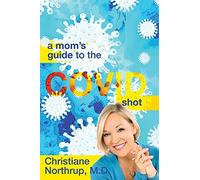A Mom’s Guide to the COVID Shot