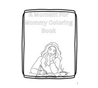 A Moment for Mommy Coloring Book