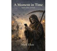 A Moment in Time: And Other Stories: 2 (Short Stories)