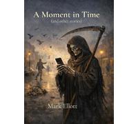A Moment in Time: And Other Stories: 2 (Short Stories)