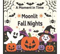 A Moment in Time: Moonlit Fall Nights: Coloring Book, Halloween