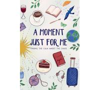 A Moment Just For Me