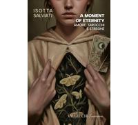 A moment of eternity. Amore, tarocchi e streghe (Narrativa)