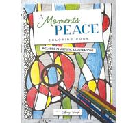 A Moment’s Peace Coloring Book: Artistic Patterns to Quiet the Mind and Spark Creativity