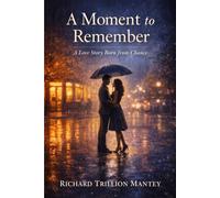 A Moment to Remeber: A Love Story Born from Chance