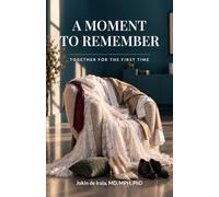 A moment to remember: Together for the first time: 6 (Enamoramiento, Amor Y Sexualidad)