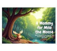 A Mommy for Milo the Moose