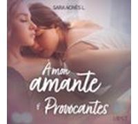 À Mon Amante Et Provocantes - Deux Nouvelles Érotiques (audiolibro)