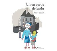 A mon corps défendu