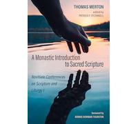 A Monastic Introduction to Sacred Scripture: Novitiate Conferences on Scripture and Liturgy 1
