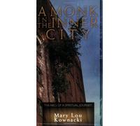 A Monk In The Inner City: The ABCs of a Spiritual Journey by Mary Lou Kownacki(2008-04-16)