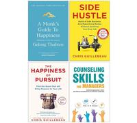 A Monk's Guide to Happiness, Side Hustle, The Happiness of Pursuit & Counseling Skills For Managers 4 Books Collection Set
