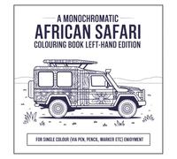 A Monochromatic African Safari Colouring Book for Adults (Left-Hand Edition): Get away with relaxing illustrations for Calm, Focus, Relaxation, Stress ... Expression | 8.5x8.5 | 30 Mandala Images