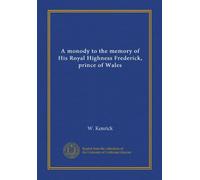 A monody to the memory of His Royal Highness Frederick, prince of Wales