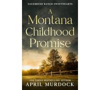 A Montana Childhood Promise (Sagebrush Ranch Sweethearts)