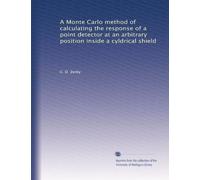 A Monte Carlo method of calculating the response of a point detector at an arbitrary position inside a cyldrical shield