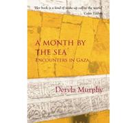 A Month by the Sea: Encounters in Gaza [Idioma Inglés]