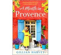 A Month in Provence: An escapist feel-good romance from Gillian Harvey