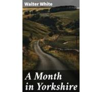 A Month In Yorkshire (ebook)