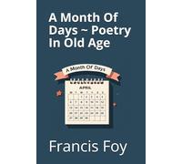 A Month Of Days ~ Poetry In Old Age