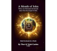 A Month of John: Thirty-one illustrated devotionals taken from the Gospel of John
