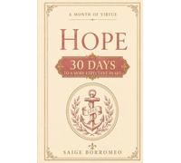 A Month of Virtue: Hope: 30 Days to a More Expectant Heart