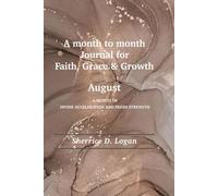 A month to month Journal for Faith, Grace & Growth: August