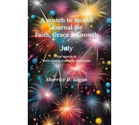 A month to month Journal for Faith, Grace & Growth: July