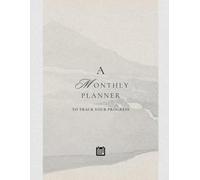 A Monthly Planner To Track Your Progress: An agenda Made To Keep Up With Goals