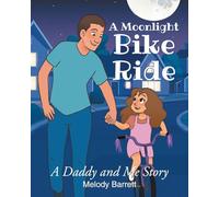 A Moonlight Bike Ride: A Daddy and Me Story