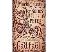 A Morbid Taste For Bones: 1 (Cadfael Chronicles)