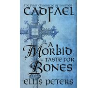 A Morbid Taste for Bones: 1 (The Chronicles of Brother Cadfael)