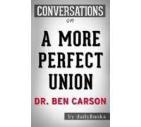 A More Perfect Union: By Dr. Ben Carson | Conversation Starters (ebook