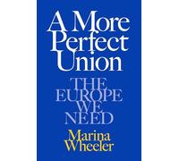A More Perfect Union: The Europe We Need