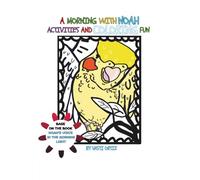 A morning with Noah activities and coloring fun: Noah's Coloring Book