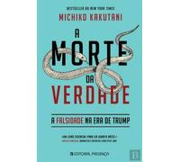 A Morte da Verdade A falsidade na Era de Trump