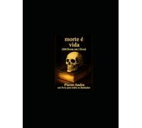A morte é a vida (100 livros em 1 livro): Um livro para todos os dominados