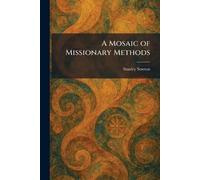 A Mosaic of Missionary Methods