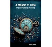 A Mosaic of Time: The Elliott Wave Principle