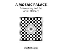 A Mosaic Palace - Freemasonry and the Art of Memory