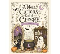 A Most Curious Kind of Creepy: A Whimsical Halloween Coloring Book | 75 Fun & Spooky Line Art Pages | 8.5 x 11 Large Print Coloring Book for Adults & Teens