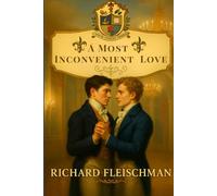 A Most Inconvenient Love: A Regency Romantic Comedy of Manners