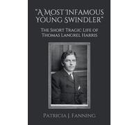 "A Most Infamous Young Swindler": The Short Tragic Life of Thomas Langrel Harris