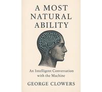 A Most Natural Ability: An Intelligent Conversation with the Machine