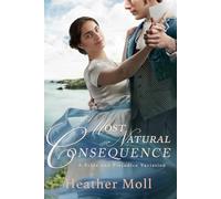 A Most Natural Consequence: A Pride and Prejudice Variation