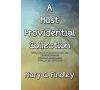 A Most Providential Collection: Shorter Works, Prose and Poetry, Never Before In Print: Historical, Fantasy/Allegory, Contemporary, and Futuristic