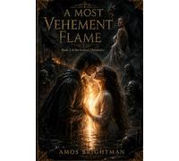 A Most Vehement Flame: Formerly Iron Ash and Blood: 1 (Sorken Chronicles)