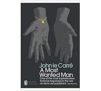 A Most Wanted Man: John Le Carré (Penguin Modern Classics)